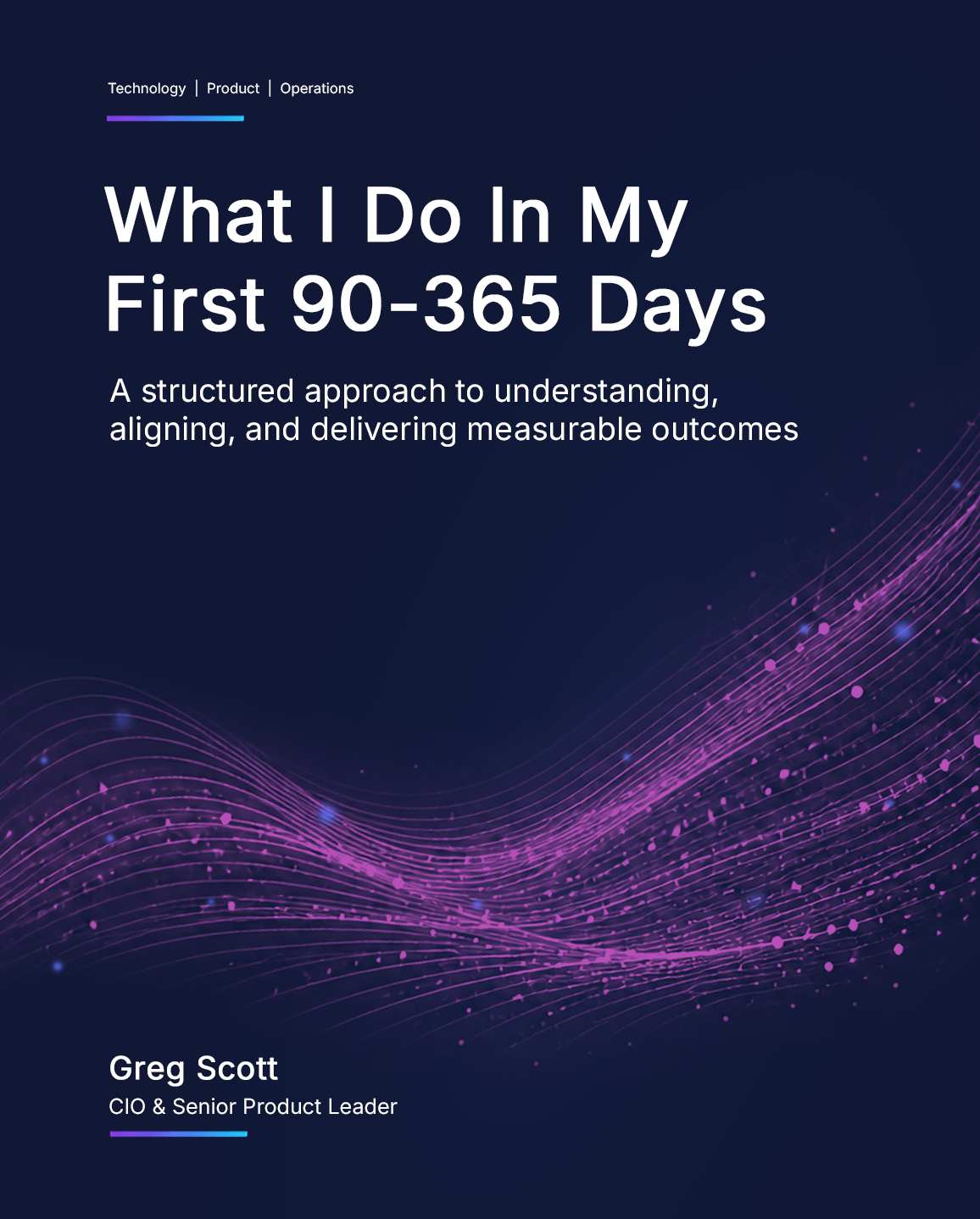What I Do In My First 90-365 Days